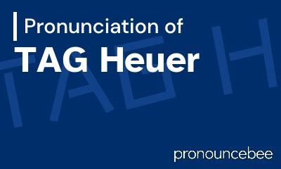 how to pronounce tag heuer in french